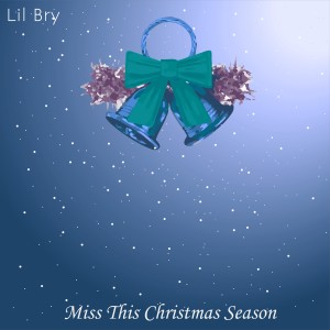 Album Miss This Christmas Season from Lil Bry