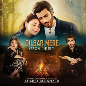Album Dilbar Mere (From "Hijr") from Ahmed Jahanzeb