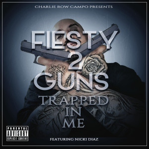 Dengarkan lagu Trapped in Me (feat. Nicki Diaz) (Explicit) nyanyian Fiesty 2 Guns dengan lirik