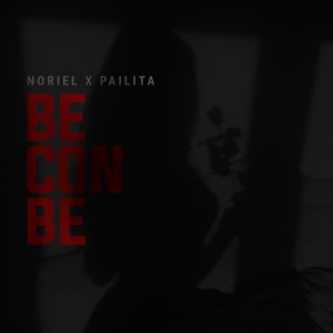 Noriel的專輯Be Con Be (Explicit)