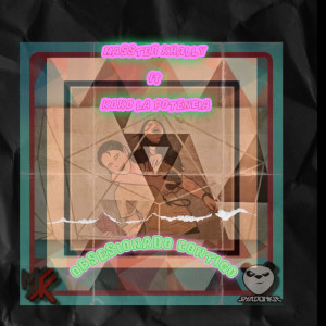 ดาวน์โหลดและฟังเพลง Obsesionado Contigo (feat. Koko la Potencia) (Explicit) พร้อมเนื้อเพลงจาก MASSTER KHALLY