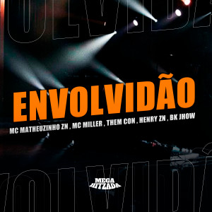 ดาวน์โหลดและฟังเพลง Envolvidão พร้อมเนื้อเพลงจาก Mc Matheuzinho ZN