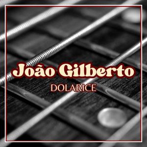 Joao Gilberto的專輯Doralice