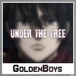 收聽GoldenBoys的Under the Tree (English Cover)歌詞歌曲