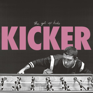 Album Kicker from The Get Up Kids