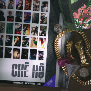 ดาวน์โหลดและฟังเพลง CHÊ HỘ พร้อมเนื้อเพลงจาก Wxrdie