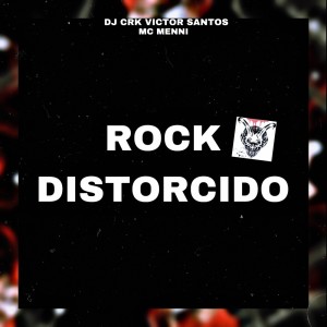 ดาวน์โหลดและฟังเพลง ROCK DISTORCIDO (Explicit) พร้อมเนื้อเพลงจาก DJ CRK VICTOR SANTOS