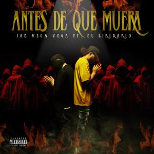 收聽IAB Vega Vega的Antes De Que Muera (Explicit)歌詞歌曲