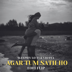 Agar tum Sath ho (Lofi Flip) dari Sleepify Lo-Fi