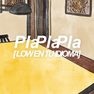 Pla Pla Pla的專輯Low en Tu Idioma