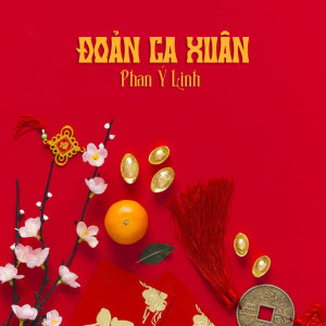 Listen to Đoản Ca Xuân song with lyrics from Phan Ý Linh