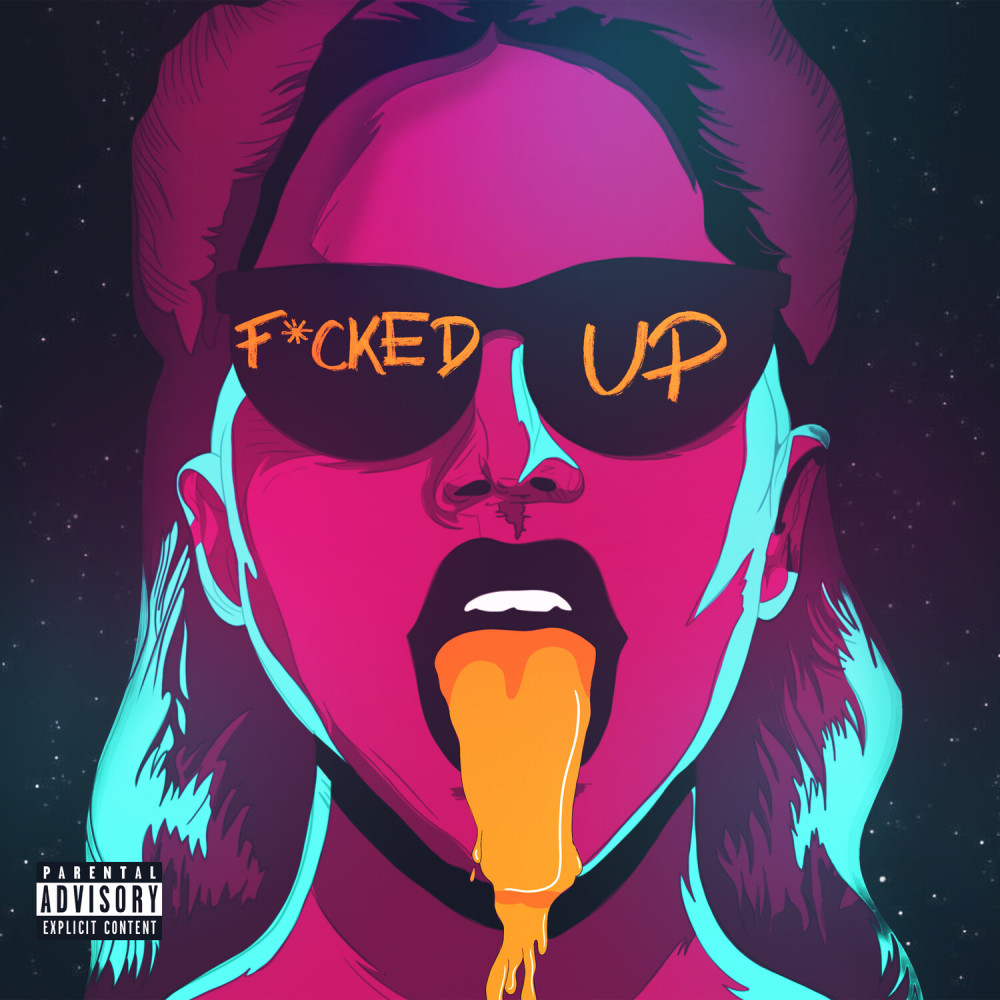 Fucked Up (Explicit)