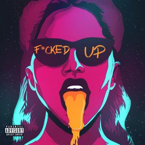 Omido的專輯Fucked Up (Explicit)