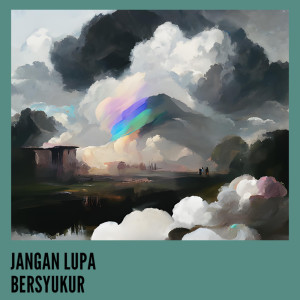 Listen to Jangan Lupa Bersyukur song with lyrics from Okhez