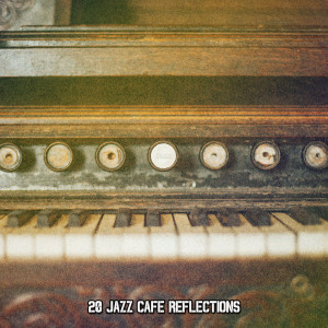 20 Jazz Cafe Reflections