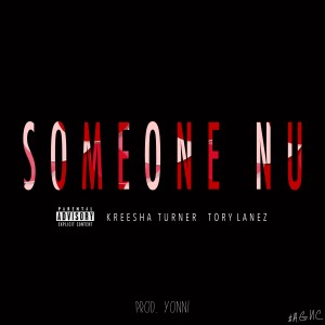 Yonni的專輯Someone Nu (feat. Kreesha Turner & Tory Lanez) - Single (Explicit)