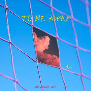 Album TO BE AWAY oleh Ayi阿怡
