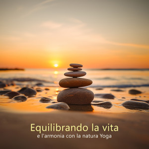 Album Equilibrando la vita e l'armonia con la natura (Yoga) from Serenity Stream
