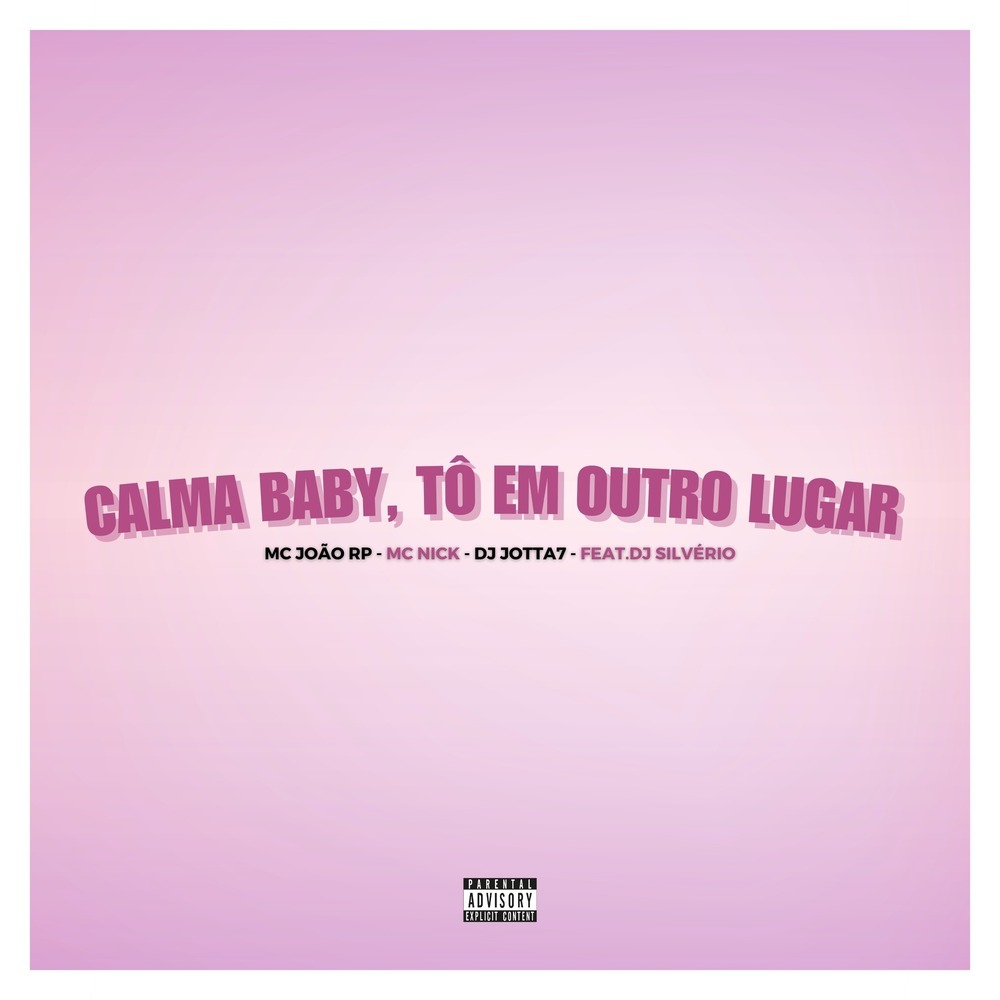 Calma Baby, Tô em Outro Lugar (Explicit)