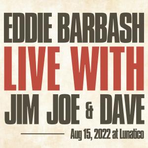 Eddie Barbash的專輯Live With Jim, Joe, and Dave