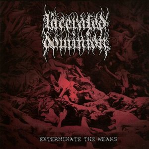 收聽Lacerated Dominion的Exterminate the Weaks歌詞歌曲