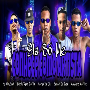 收聽Acena Da Zn的Ela Só Me Conhece Como Artista (Explicit)歌詞歌曲