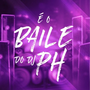 Album É o Baile do Dj Ph (Explicit) from L.Tido