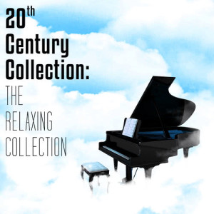 20th Century Piano Works: The Relaxing Collection