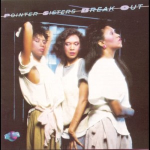 อัลบัม Break Out ศิลปิน The Pointer Sisters
