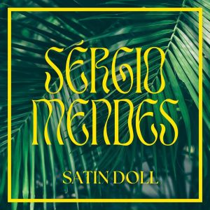 Sergio Mendes的专辑Satin Doll