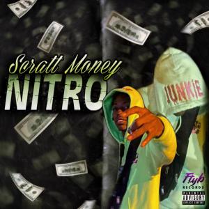 Listen to Nitro (Explicit) song with lyrics from Scratt Money