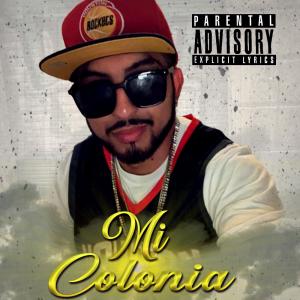 ดาวน์โหลดและฟังเพลง Mi Colonia (Explicit) พร้อมเนื้อเพลงจาก El zmarck Gzn