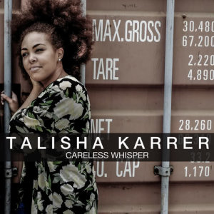 收聽Talisha Karrer的Careless Whisper歌詞歌曲