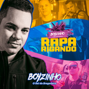 Dengarkan RAPARIGANDO lagu dari Boyzinho o Rei da Bregadeira dengan lirik