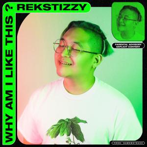 Rekstizzy的專輯Why Am I Like This (Explicit)