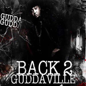 Gudda Gudda的专辑Back 2 Guddaville (Explicit)