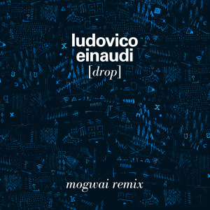 ดาวน์โหลดและฟังเพลง Drop (Mogwai Remix) พร้อมเนื้อเพลงจาก Ludovico Einaudi