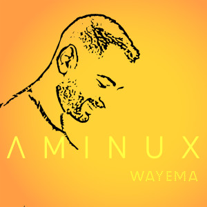 Aminux的專輯Wayema