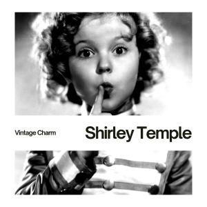 Shirley Temple的專輯Shirley Temple (Vintage Charm)