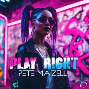 Listen to Play Right (Extended Mix) song with lyrics from Pete Mazell