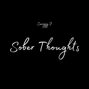 ดาวน์โหลดและฟังเพลง Sober Thoughts (Explicit) พร้อมเนื้อเพลงจาก Swaggy J