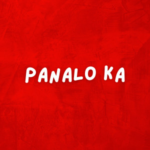 Listen to Panalo Ka (Explicit) song with lyrics from Giles
