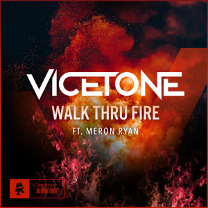 收聽Vicetone的Walk Thru Fire歌詞歌曲