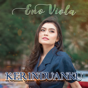 Dengarkan Kerinduanku lagu dari Eno Viola dengan lirik