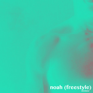 收听Senchatea的Noah (Freestyle)歌词歌曲
