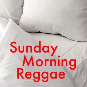 Various的专辑Sunday Morning Reggae