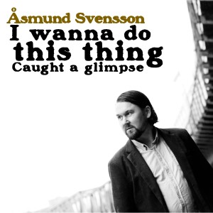 收聽Åsmund Svensson的Caught a Glimpse (Demo)歌詞歌曲