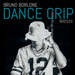 收聽Bruno Borlone的Dance Crip Bootleg歌詞歌曲