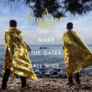A Treehouse Wait的專輯Make the Gates All Wide