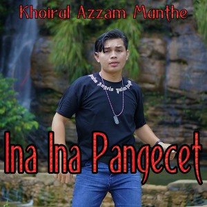 Listen to Ina Ina Pangecet song with lyrics from Khoirul Azzam Munthe